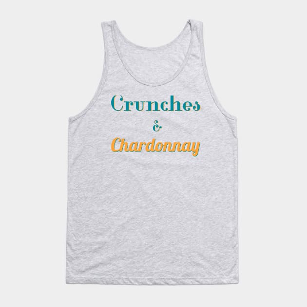 Crunches and Chardonnay Tank Top by abrushwithhumor